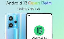 realme发布适用于realme 9 Pro和realme 9 Pro+的Android 13测试版